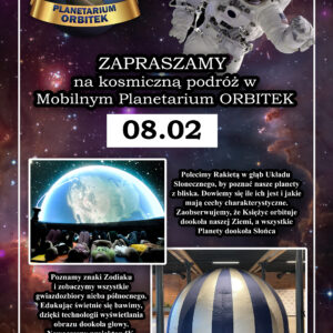 czwartek 08-02-2024 – kosmiczna podróż z Mobilnym PLANETARIUM ORBITEK