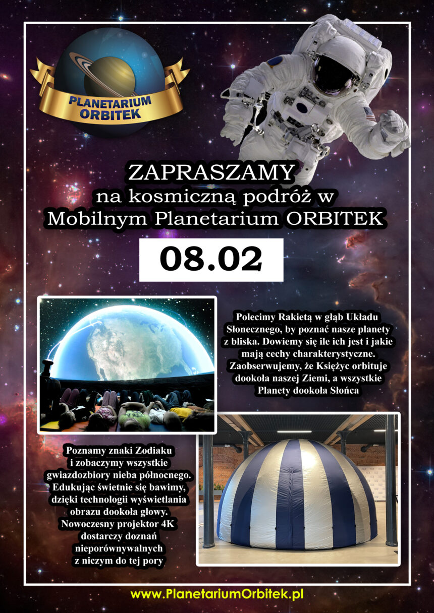 czwartek 08-02-2024 – kosmiczna podróż z Mobilnym PLANETARIUM ORBITEK